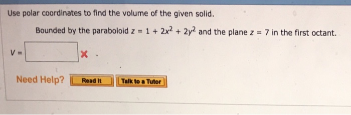 Solved Use Polar Coordinates To Find The Volume Of The Given