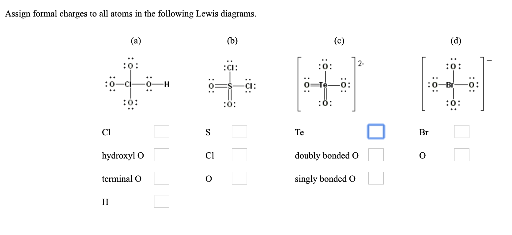 Solved Assign Formal Charges To All Atoms In The Followin Chegg Com