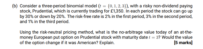 Solved (b) Consider a three-period binomial model (t = {0, | Chegg.com