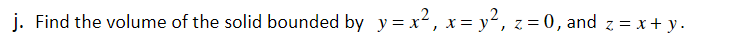 Solved d. Find the volume of the solid lying under z=xcosy, | Chegg.com