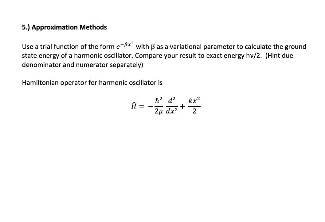 Solved 5.) Approximation Methods Use A Trial Function Of The | Chegg.com