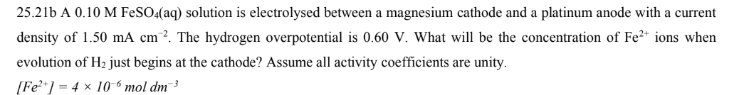 Solved A 0.10 ﻿M FeSO4(aq) ﻿solution is electrolysed between | Chegg.com