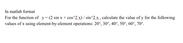 Solved In matlab format For the function of y = (2 sin x + | Chegg.com