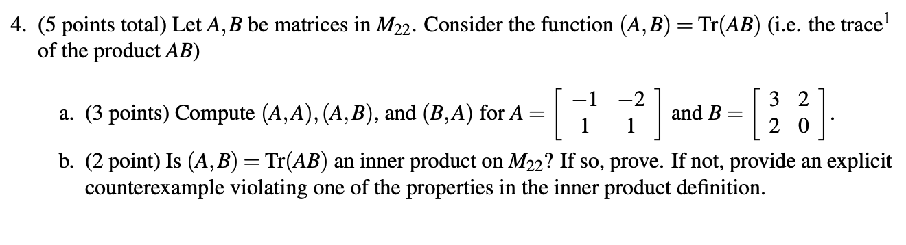 Solved (5 Points Total) Let A,B Be Matrices In M22. Consider | Chegg.com