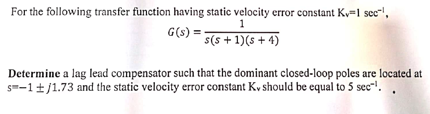 Solved For the following transfer function having static | Chegg.com