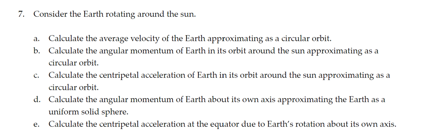 Solved 7 Consider The Earth Rotating Around The Sun A Chegg