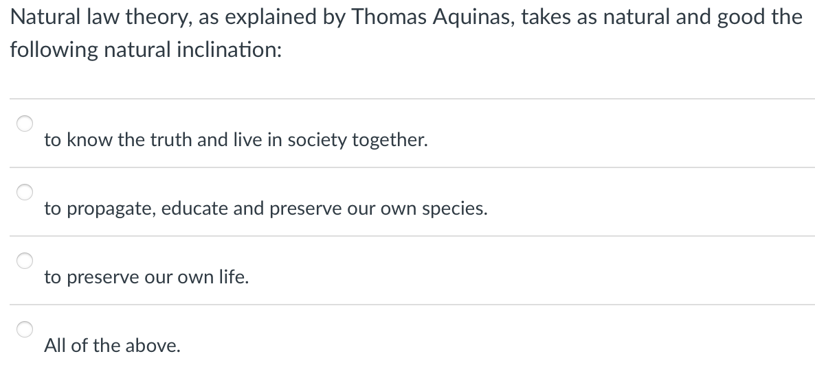 Solved Natural law theory, as explained by Thomas Aquinas, | Chegg.com