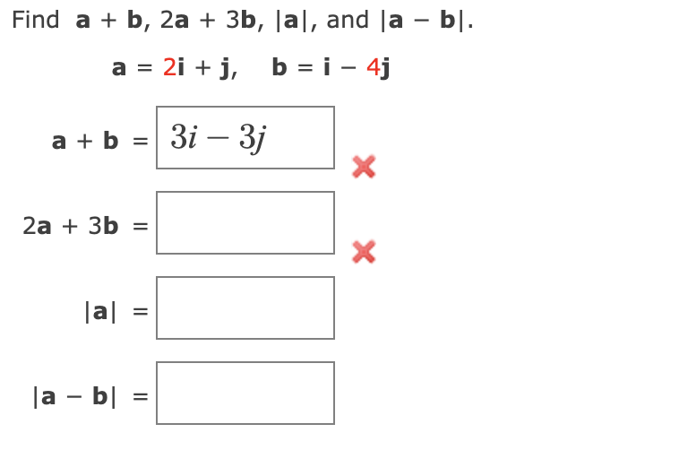 Solved Find A+b,2a+3b,∣a∣, And ∣a−b∣ A=2i+j,b=i−4j | Chegg.com