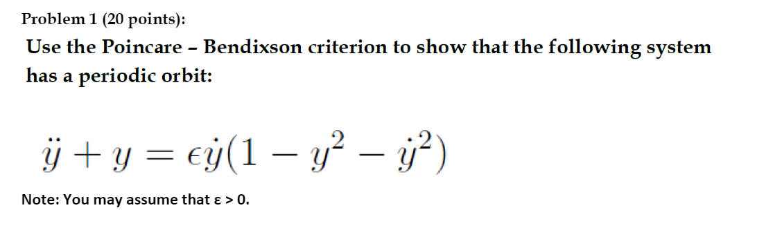 Solved Problem 1 (20 points): Use the Poincare - Bendixson | Chegg.com