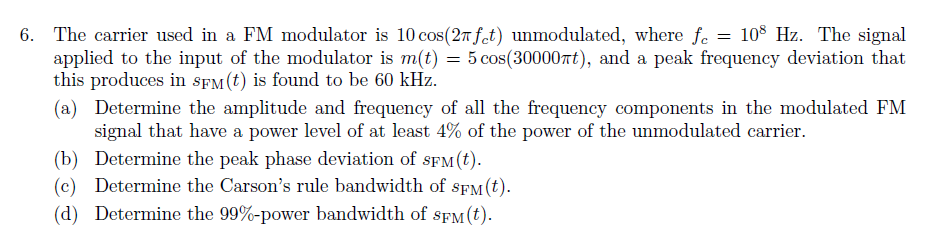 Solved 6. The carrier used in a FM modulator is 10 cos(2n | Chegg.com