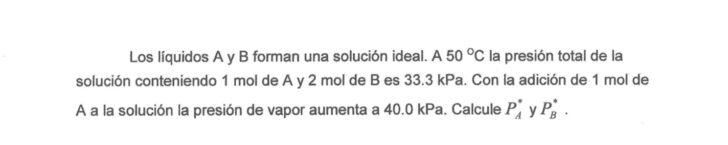 Los líquidos A y B forman una solución ideal. A \( 50^{\circ} \mathrm{C} \) la presión total de la solución conteniendo \( 1