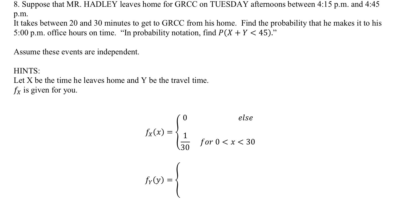 Solved 8. Suppose that MR. HADLEY leaves home for GRCC on | Chegg.com