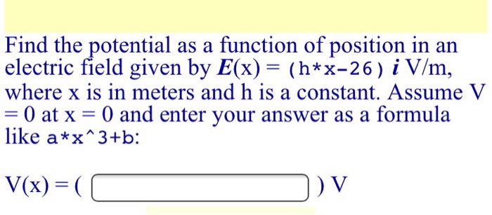 Solved Find the potential as a function of position in an | Chegg.com