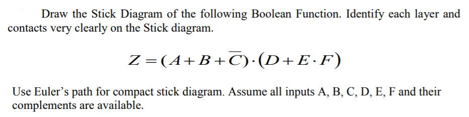 Solved Draw The Stick Diagram Of The Following Boolean | Chegg.com