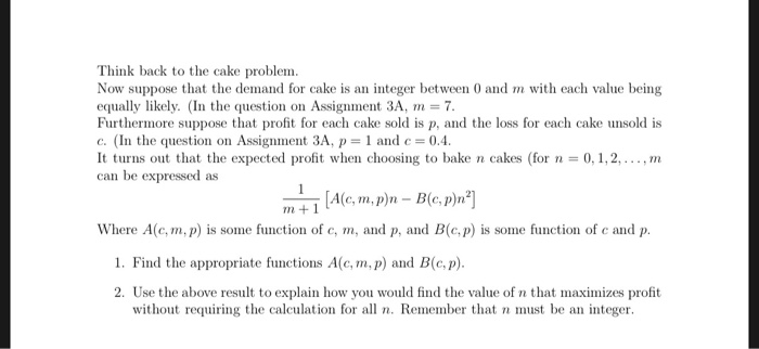 Solved Think back to the cake proble. Now suppose that the | Chegg.com