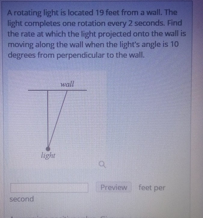 Solved A rotating light is located 19 feet from a wall. The