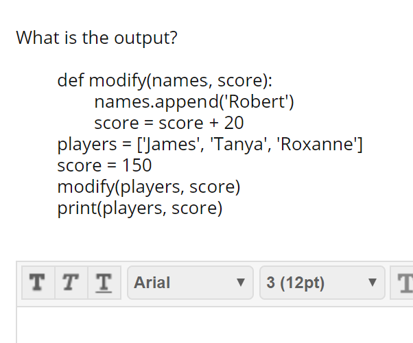 Solved What is the output? def modify(names, score): | Chegg.com