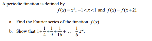 Solved A periodic function is defined by f(x)=x², -1 | Chegg.com