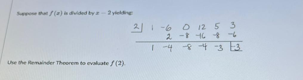 Solved Suppose That F X Is Divided By 2 2 Yielding 21 6 Chegg Com