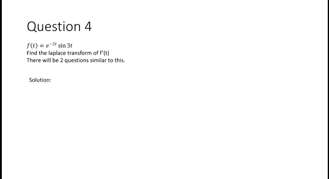 Solved f(t)=e−2tsin3t Find the laplace transform of f′(t) | Chegg.com