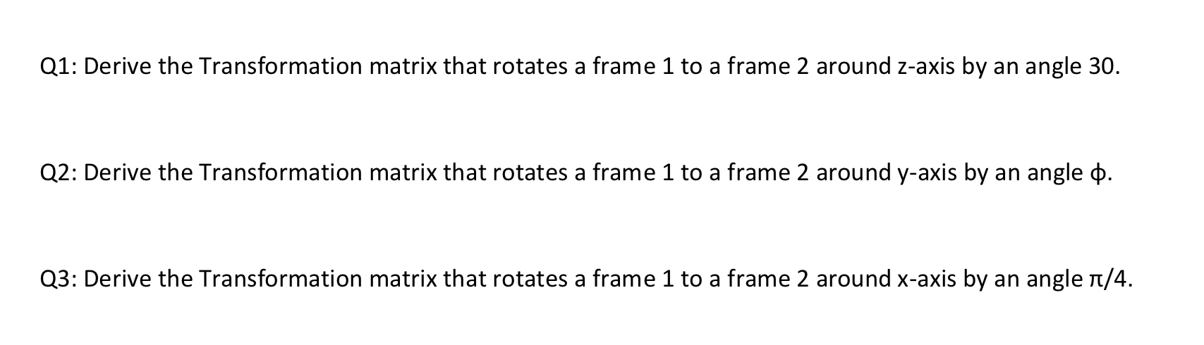 Solved Q1: Derive the Transformation matrix that rotates a | Chegg.com