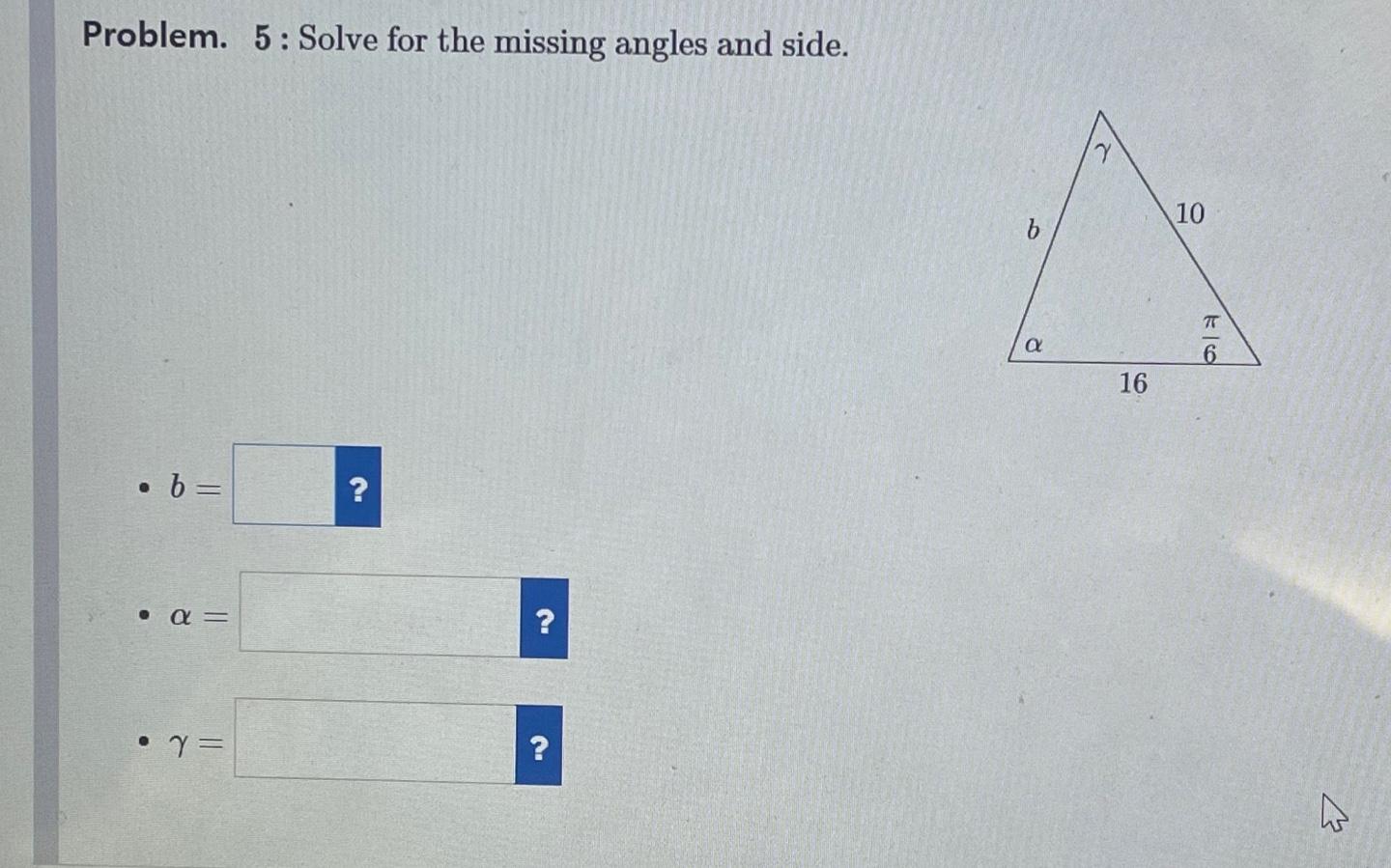 Solved Problem. 5 : Solve for the missing angles and side. | Chegg.com