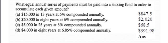 Solved What Equal Annual Series Of Payments Must Be Paid 