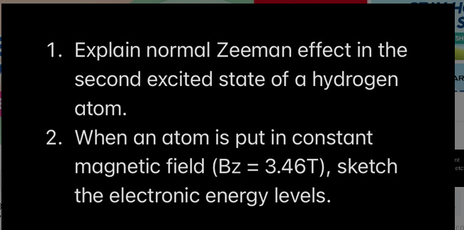 Solved H S SH 1. Explain normal Zeeman effect in the second | Chegg.com