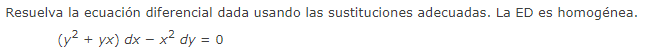 Resuelva la ecuación diferencial dada usando las sustituciones adecuadas. La ED es homogénea. \[ \left(y^{2}+y x\right) d x-x