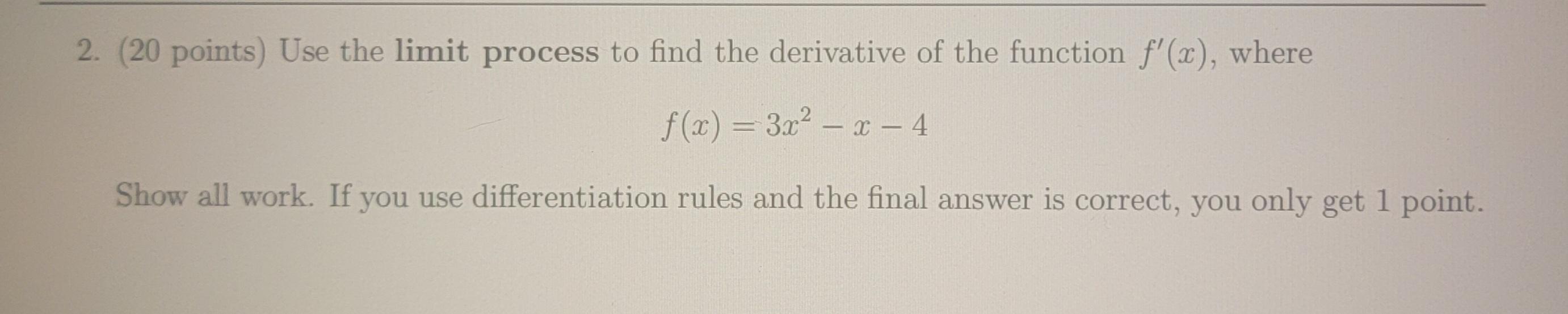 Solved 2. (20 Points) Use The Limit Process To Find The | Chegg.com