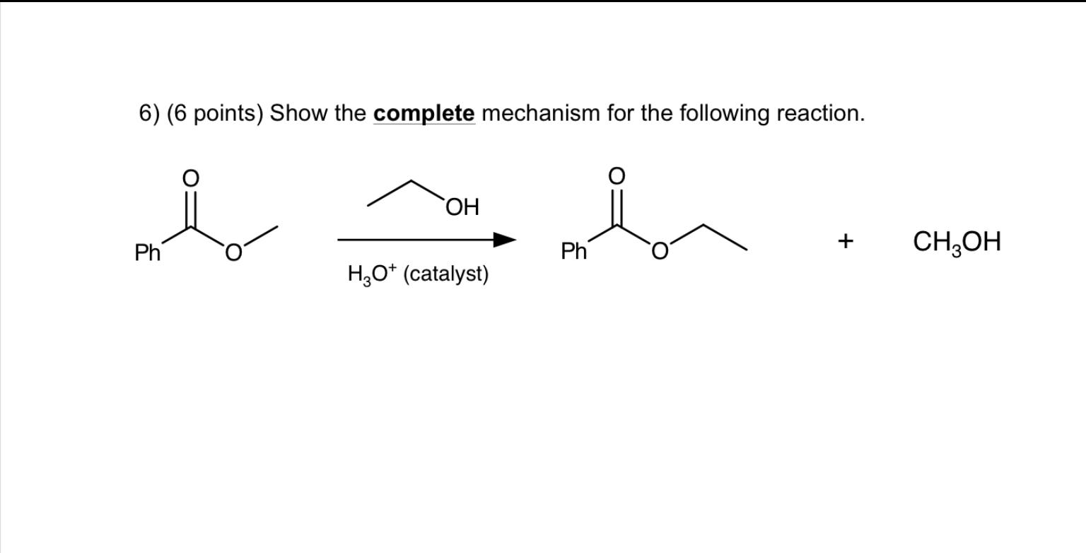 Solved 6) (6 points) Show the complete mechanism for the | Chegg.com