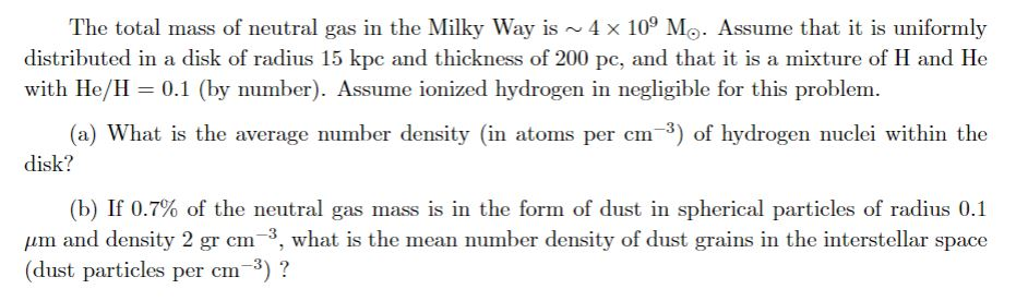 Solved The total mass of neutral gas in the Milky Way is ~ 4 | Chegg.com