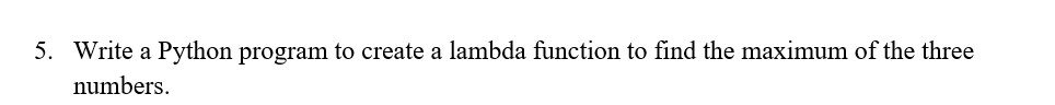 Solved 5. Write a Python program to create a lambda function | Chegg.com