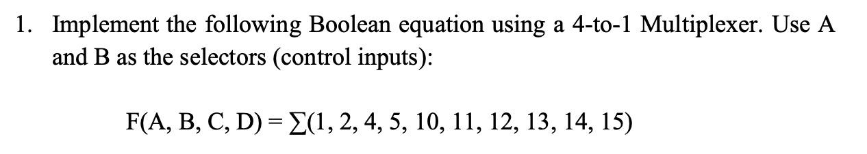 Solved 1. Implement The Following Boolean Equation Using A | Chegg.com