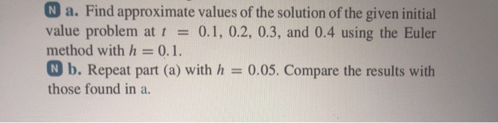 Solved N a. Find approximate values of the solution of the | Chegg.com