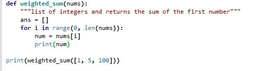Solved Use python. Write a function weighted_sum(nums) that | Chegg.com