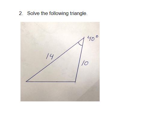 Solved 2. Solve The Following Triangle. | Chegg.com