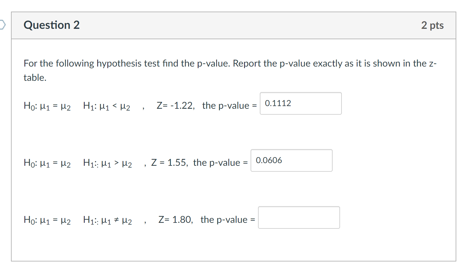 Solved Question 2 2 pts For the following hypothesis test | Chegg.com