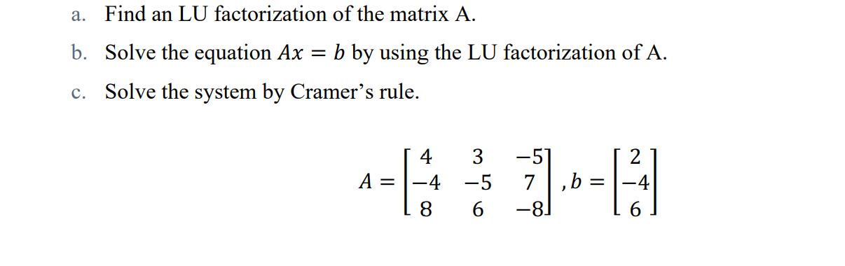 Solved a. Find an LU factorization of the matrix A. b. Solve | Chegg.com