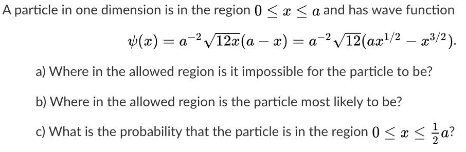 Solved A particle in one dimension is in the region 0