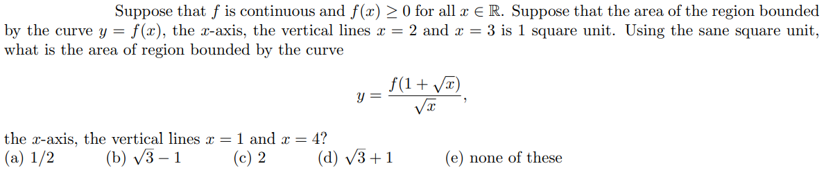 Solved = Suppose that f is continuous and f(x) > 0 for all x | Chegg.com