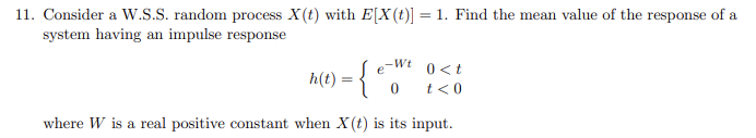 Solved 11. Consider a W.S.S. random process X(t) with | Chegg.com