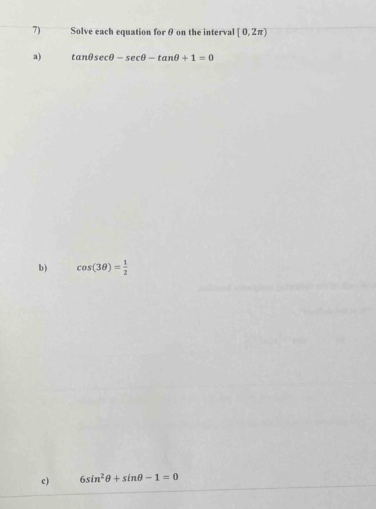 Solved 7) Solve each equation for on the interval [0,2TT) a) | Chegg.com