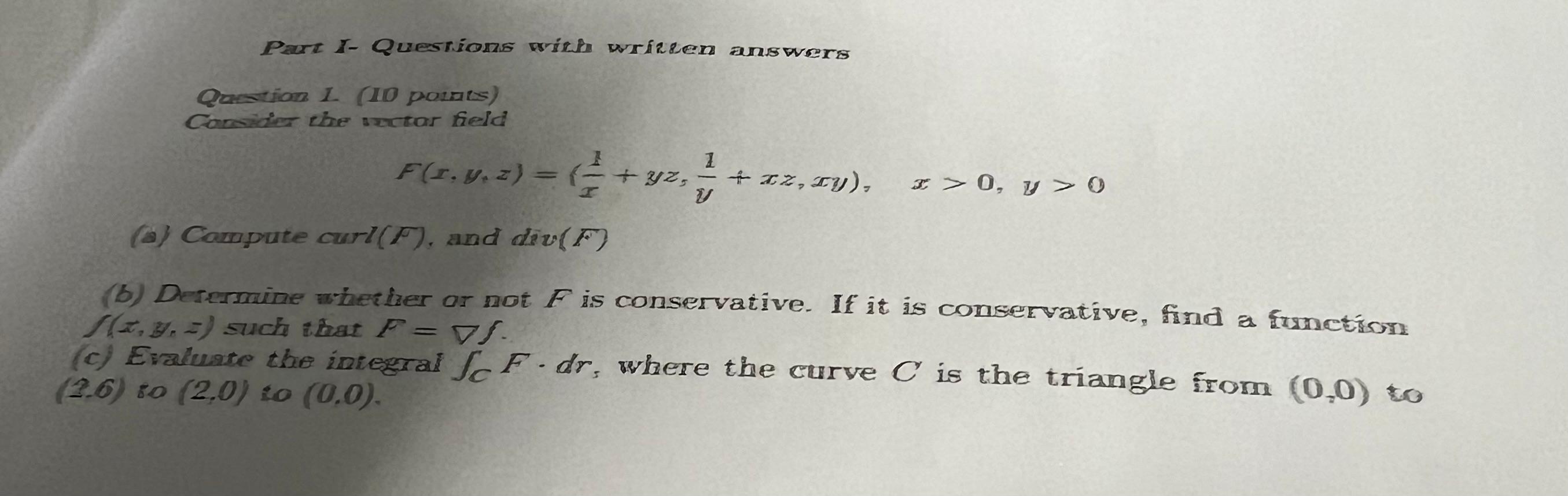 Solved F(x,y,z)=(x1+yz,y1+xz,xy),x>0,y>0 (a) Campute | Chegg.com