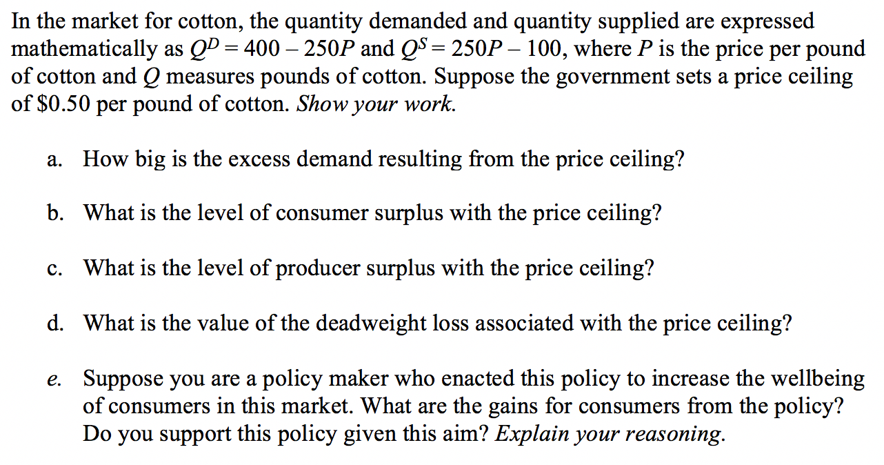Solved In the market for cotton, the quantity demanded and