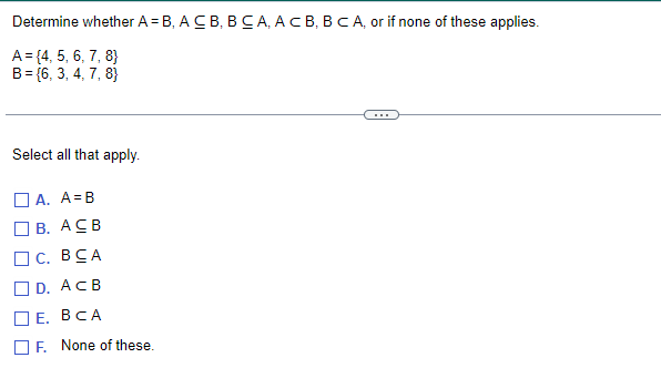 Solved Determine Whether A=B,A⊆B,B⊆A,A⊂B,B⊂A, Or If None Of | Chegg.com