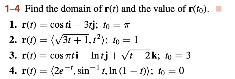 Solved 1-4 Find the domain of r(t) and the value of r(t0). | Chegg.com