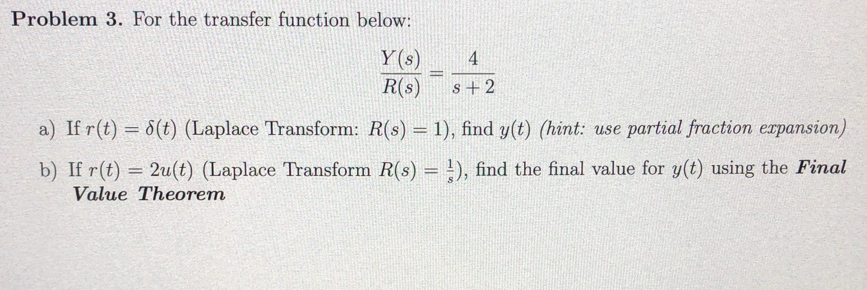 Solved Problem 3. For the transfer function below: 4 Y(s) | Chegg.com