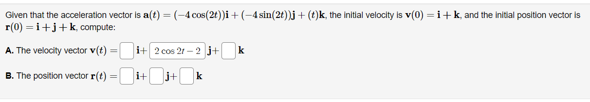 Solved Given that the acceleration vector is | Chegg.com