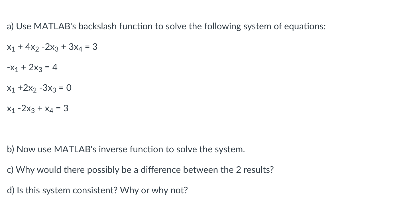 Solved a) Use MATLAB's backslash function to solve the | Chegg.com